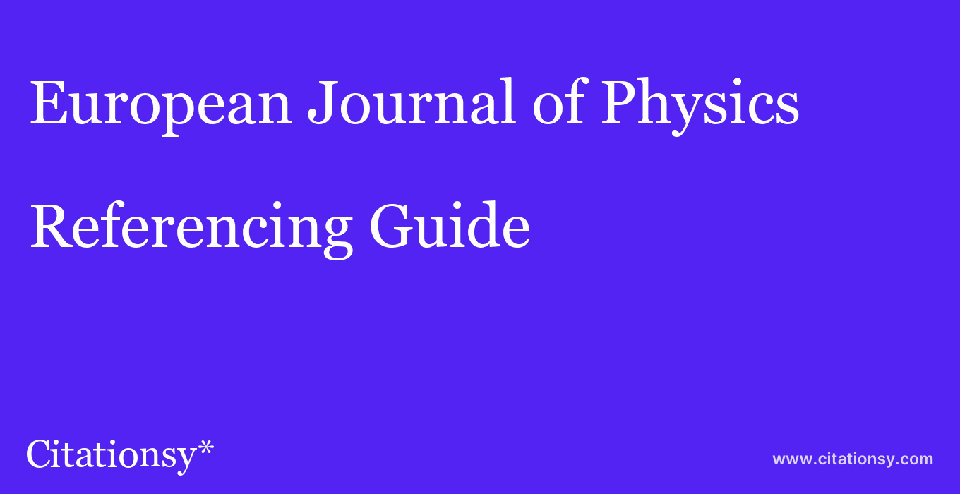 cite European Journal of Physics  — Referencing Guide